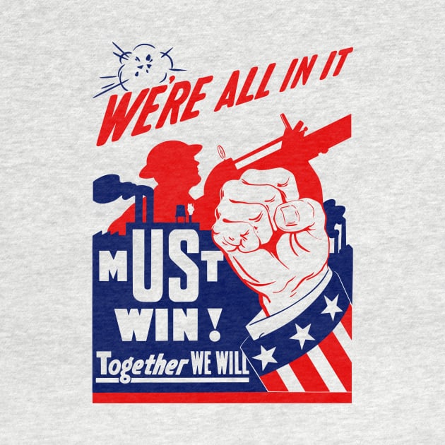 Must Win - Together We Will - WWII Propaganda by warishellstore